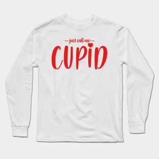 JUST CALL ME CUPID Long Sleeve T-Shirt